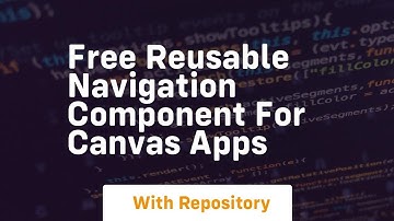 Free reusable navigation component for canvas apps