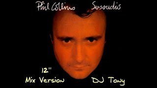 Phil Collins - Sussudio (12'' Mix Version - DJ Tony)