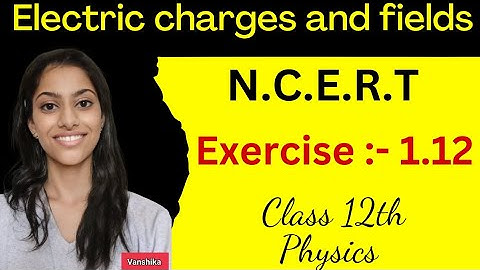 exercise 1.12 physics class 12 | chapter 1 physics class 12 ncert exercise 1.12 | physics ex 1.12