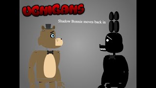 UCNIGANS: Shadow Bonnie moves back in