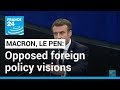 French presidential race: The radically opposed foreign policy visions of Le Pen and Macron