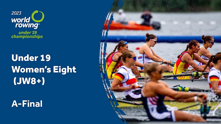2023 World Rowing Under 19 Championships - Under 19 Women's Eight (JW8+) - A-Final