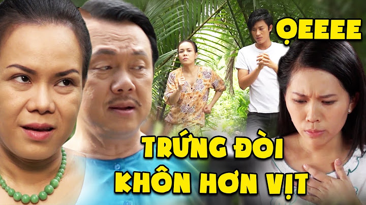 Phim Việt Nam Mới 2024 | TRỨNG MÀ ĐÒI KHÔN HƠN VỊT | Phim Việt Nam Mới Hay Nhất 2024 | Phim Hài