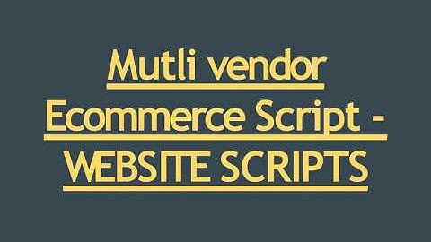 Best Mutli vendor Ecommerce Script - Scriptstore in