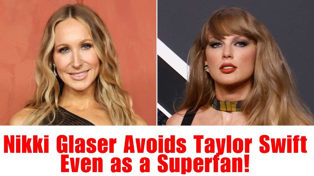 Nikki Glaser tells the Shocking Reason She Refuses to Approach Taylor