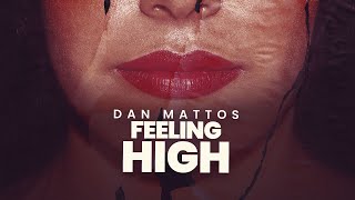 Dan Mattos - Feeling High