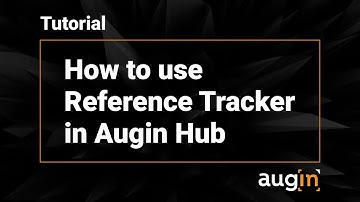How to use Reference Tracker in Augin Hub