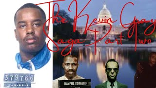 The Kevin Gray Saga Part Two(The Recap)