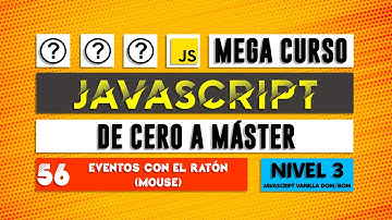 Los eventos del RATÓN (MOUSE) - Curso de JavaScript - Capítulo 56