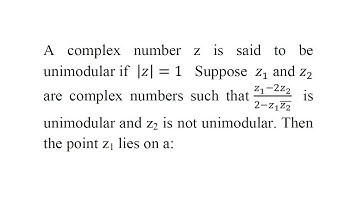 A complex number z is said to be unimodular if  |z|=1 | IIT JEE Mains-2015 | Mathematics