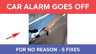 Car Alarm Going Off For No Reason Or When Unlocking With Key - 5 Causes & Fixes!
