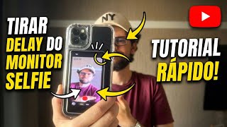 COMO tirar 100% DELAY do MONITOR Magnético SELFIE - RESOLVIDO