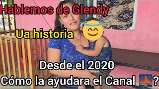 GLENDY UNA HISTORIA  DESDE EL 2020  COMO LA AYUDARA EL CANAL ?#soychapin