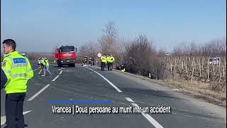 Vrancea | Doua persoane au murit intr-un accident la Dumbraveni