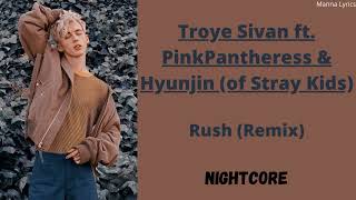 Rush (Remix) ~ Troye Sivan ft. PinkPantheress & Hyunjin (of Stray Kids) (Nightcore)