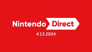 Nintendo Direct 4.13.2024 - Nintendo Switch