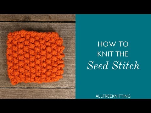 How To Knit The Seed Stitch Youtube