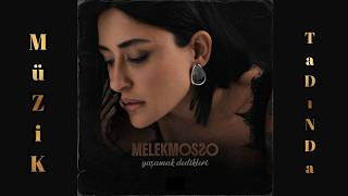 Melek Mosso - Yaşamak Dedikleri (Müzik Tadında)