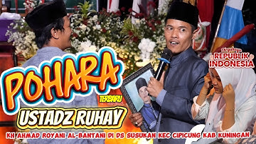  USTADZ RUHAY POHARA ISTIMEWA KH AHMAD ROYANI AL-BANTANI TERBARU di CIPICUNG KUNINGAN 