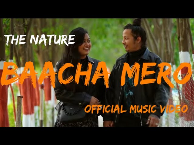 The Nature - Baacha Mero | Official Music Video class=