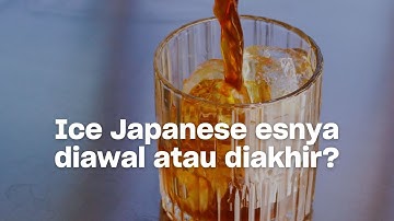 APA BETUL ICE JAPANESE ES DIAWAL DAN DIAKHIR HASILNYA BERBEDA?