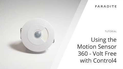 Using the Faradite Motion Sensor 360-Volt Free with Control4