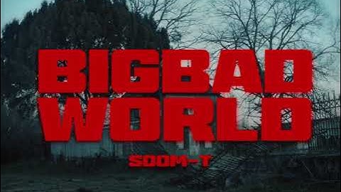 Soom T - Big Bad World (Official Video)
