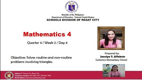 MATH 4 Q4 W2 : Solves Routine and Non-routine Problems Involving Triangles.