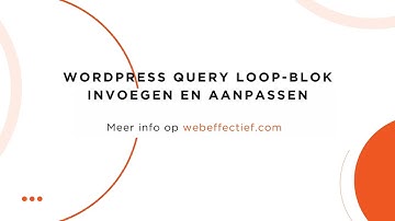 WordPress query loop toevoegen en aanpassen
