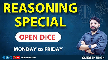 Reasoning Special | Class-49 | OPEN DICE | By Sandeep SIR || ADHYAYAN MANTRA ||