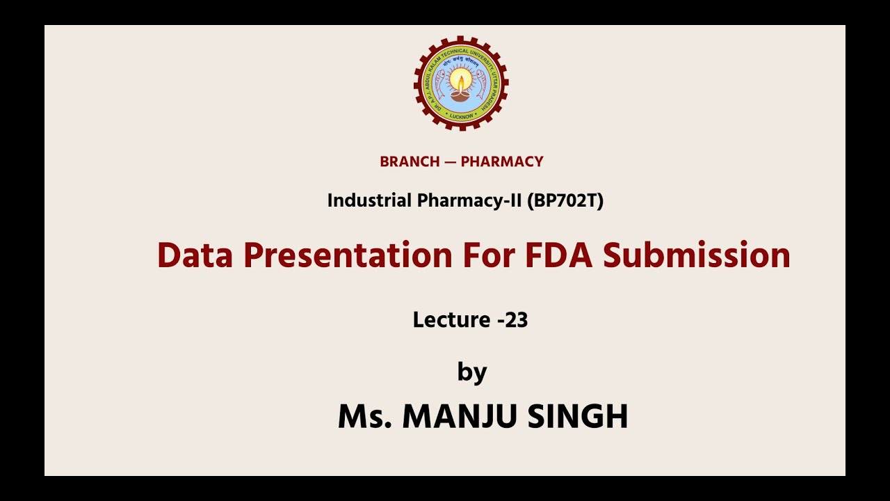 describe the steps of data presentation for fda submission