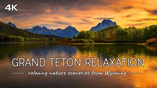 Grand Teton Relaxation : 1 HOUR of Soothing Scenes from Grand Tetons with Calming Piano Music (4K)