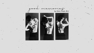 [Vietsub] 지스 Gist -  Good Memories (Feat. B.I)