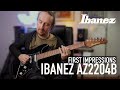 Ibanez AZ2204B First Impressions
