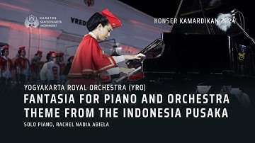 Fantasia for Piano and Orchestra Theme from The Indonesia Pusaka – Konser Kamardikan 2024