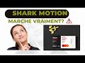 Shark motion supplment avantages shark motion shark motion founctionnetil vraiment alerte