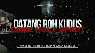 Datang Roh Kudus (Come Holy Spirit) | Damailah Indonesiaku 2023 | HMMINISTRY