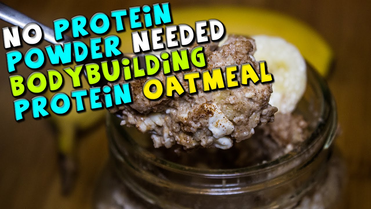 Bodybuilding Protein Oatmeal Recipe No Powder Needed Youtube