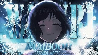 Majboor " Waguri &amp; Rintaro " | The Fragrant Flowers Bloom With Dignity | [EDIT/AMV]