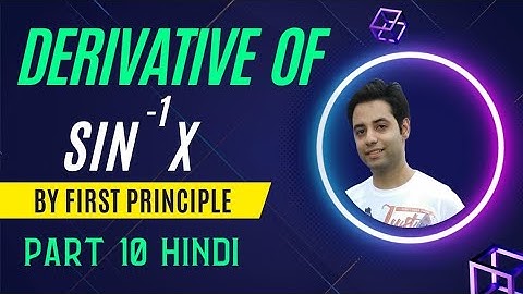 Differentiation from first principles(sin inverse x in hindi