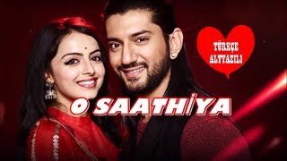 O Saathiya - Türkçe Altyazılı | Rikara Romance | Omkara and Gauri | | Ishqbaaz Dizi Müziği Resimi