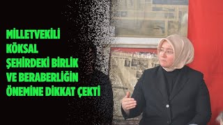 Ak Parti Milletvekili Dr. Tuba Köksal Şehirdeki Birlik Ve Beraberliğin Önemine Dikkat Çekti