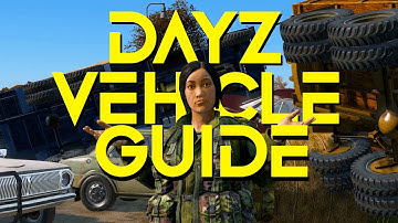 DayZ Vehicle Beginners Guide