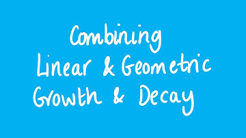 Combining linear and geometric growth and decay | Unit 3 and 4 VCE Further Maths