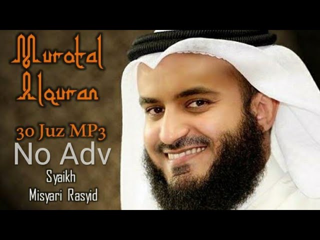 Murottal Shaikh Mishary Al Afasy juz 1-30 class=