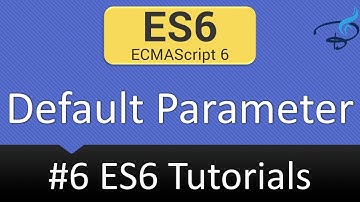 ECMAScript 6 Tutorials - Functions Default Parameters #6