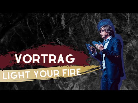 LIGHT YOUR FIRE I Vortrag von Hermann Scherer