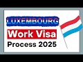 Luxembourg Work Visa Process 2025 | Step-by-Step Guide for International Job Seekers