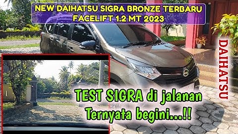 |Tes Drive| New DAIHATSU SIGRA BRONZE TERBARU 1.2 MT 2023. TEST SIGRA DI JALANAN. HASILNYA??
