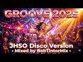 Groove 2025 JHSO Disco Version Official Music Video Mixed By BobTintorMix 